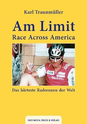 Am Limit – Race Across America von Traunmüller,  Karl