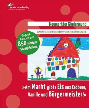 „Am Markt gibts Eis aus Erdbeer, Vanille und Bürgermeister!“ von Kern,  Christine, Kern,  Heike, Thumann,  Thomas