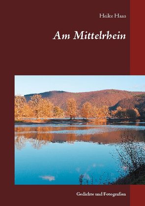 Am Mittelrhein von Haas,  Heike