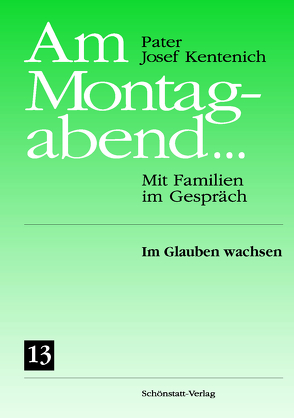 Am Montagabend… Mit Familien im Gespräch / Am Montagabend… 13 von Kentenich,  Josef