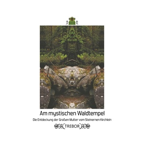 Am mystischen Waldtempel von Trebor