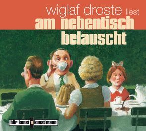 Am Nebentisch belauscht CD von Droste,  Wiglaf