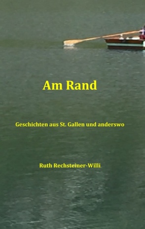 Am Rand von Rechsteiner-Willi,  Ruth