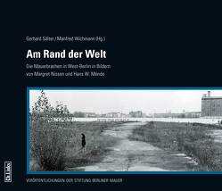 Am Rand der Welt von Eisenhuth,  Stefanie, Frecot,  Janos, Mende,  Hans W, Nissen,  Margret, Sälter,  Gerhard, Schlusche,  Günter, Wichmann,  Manfred