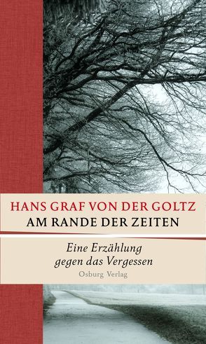 Am Rande der Zeiten von Graf von der Goltz,  Hans