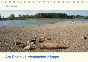 Am Rhein – Urdenbacher Kämpe (Tischkalender 2021 DIN A5 quer) von Winter,  Eike