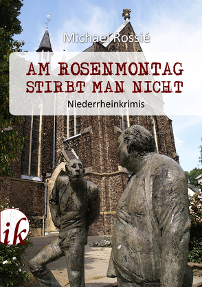 Am Rosenmontag stirbt man nicht von Rossié,  Michael