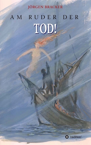 Am Ruder der Tod! von Bracker,  Jörgen