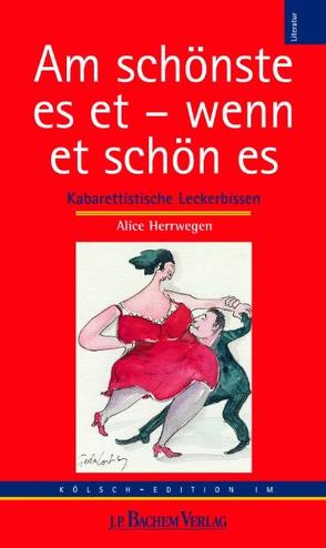 Am schönste es et, wann et schön es von Herrwegen,  Alice