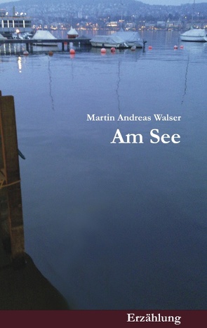 Am See von Walser,  Martin Andreas