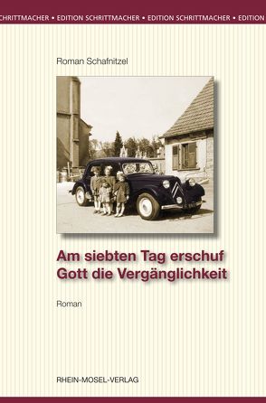 Am siebten Tag erschuf Gott die Vergänglichkeit von Schafnitzel,  Roman