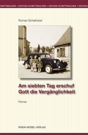 Am siebten Tag erschuf Gott die Vergänglichkeit von Schafnitzel,  Roman