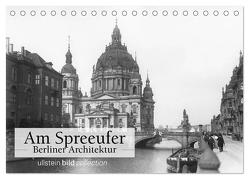 Am Spreeufer – Berliner Architektur (Tischkalender 2024 DIN A5 quer), CALVENDO Monatskalender von bild Axel Springer Syndication GmbH,  ullstein