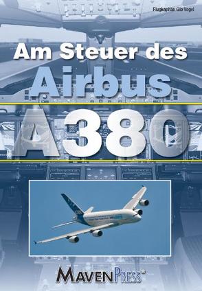 Am Steuer des Airbus A380 von G&U Technische Dokumentation,  G&U, Vogel,  Gib