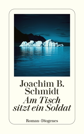 Am Tisch sitzt ein Soldat von Schmidt,  Joachim B.