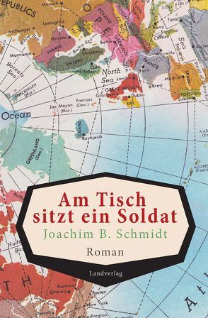 Am Tisch sitzt ein Soldat von Schmidt,  Joachim B.