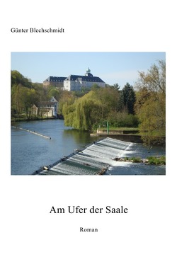 Am Ufer der Saale von Blechschmidt,  Günter