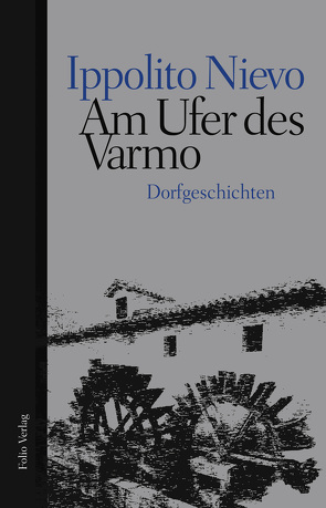 Am Ufer des Varmo von Fleischanderl,  Karin, Nievo,  Ippolito