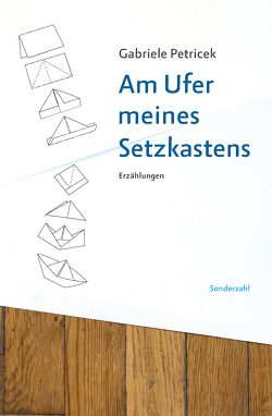 Am Ufer meines Setzkastens von Petricek,  Gabriele