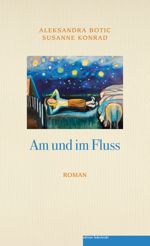 Am und im Fluss von Botic,  Aleksandra, Konrad,  Susanne