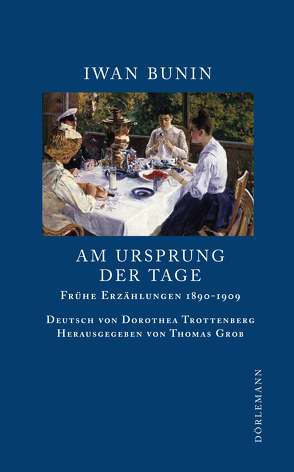 Am Ursprung der Tage von Bunin,  Iwan, Grob,  Thomas, Trottenberg,  Dorothea