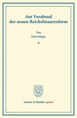 Am Vorabend der neuen Reichsfinanzreform. von Koeppe,  Hans