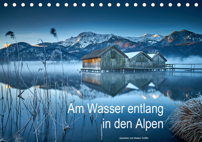 Am Wasser entlang in den Alpen (Tischkalender 2021 DIN A5 quer) von Treffer,  Markus