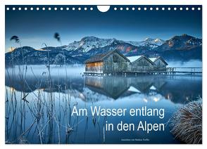 Am Wasser entlang in den Alpen (Wandkalender 2024 DIN A4 quer), CALVENDO Monatskalender von Treffer,  Markus