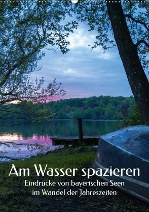 Am Wasser spazieren – Eindrücke von bayerischen Seen im Wandel der Jahreszeiten (Wandkalender 2018 DIN A2 hoch) von Hadzic,  Aleksandra