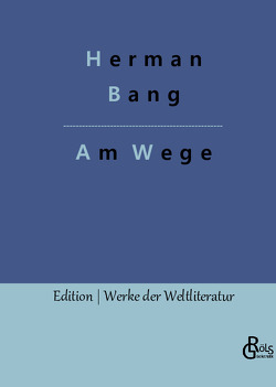 Am Wege von Bang,  Herman, Gröls-Verlag,  Redaktion