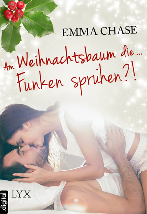 Am Weihnachtsbaum die … Funken sprühen?! von Chase,  Emma, Franck,  Heide