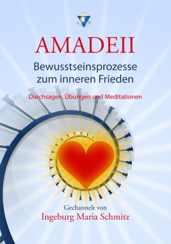 Amadeii – Bewusstseinsprozesse zum inneren Frieden von Schmitz,  Ingeburg Maria