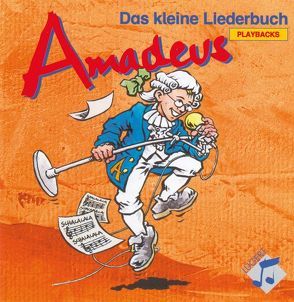 Amadeus – Das kleine Liederbuch / Amadeus – Das kleine Liederbuch von Lugert,  Wulf D, Rohrbach,  Kurt, Schütz,  Volker