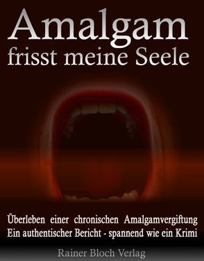 Amalgam frisst meine Seele von Nesterenko,  Sigi