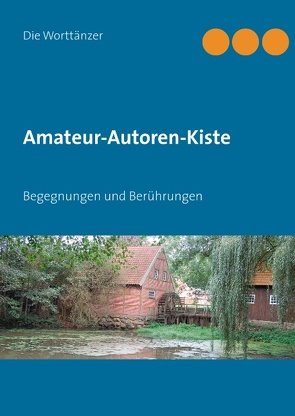 Amateur-Autoren-Kiste von Worttänzer,  Die