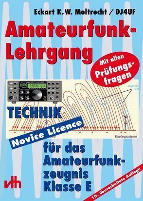 Amateurfunk-Lehrgang für das Amateurfunkzeugnis Klasse E von Moltrecht,  Eckart K