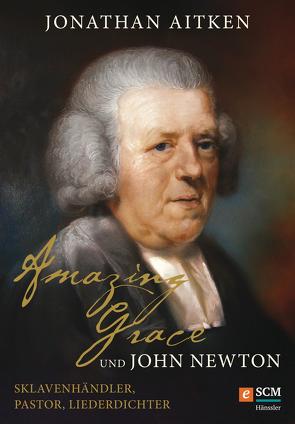 Amazing Grace und John Newton von Aitken,  Jonathan