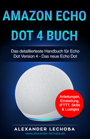 Amazon Echo Dot 4 Buch von Alexander,  Lechoba