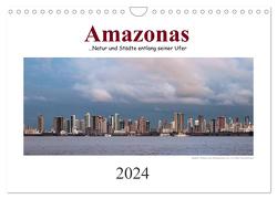 Amazonas, eine Reise entlang seiner Ufer (Wandkalender 2024 DIN A4 quer), CALVENDO Monatskalender von calmbacher,  Christiane