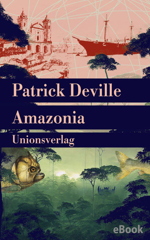 Amazonia von Deville,  Patrick, Fock,  Holger, Müller,  Sabine