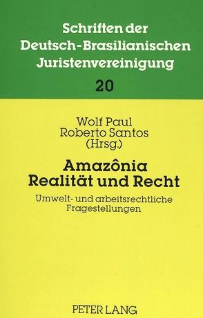 Amazônia: Realität und Recht von Paul,  Wolf, Santos,  Roberto