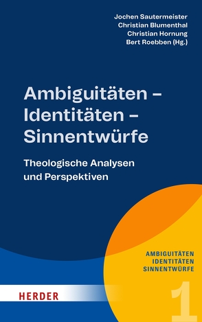 Ambiguitäten – Identitäten – Sinnentwürfe von Berges,  Ulrich, Blumenthal,  Christian, Hahn,  Judith, Hornung,  Christian, Odenthal,  Andreas, Reichardt,  Michael, Riedl,  Anna Maria, Roebben,  Bert, Sautermeister,  Jochen, Seip,  Jörg, Stosch,  Klaus von, Walser,  Stefan