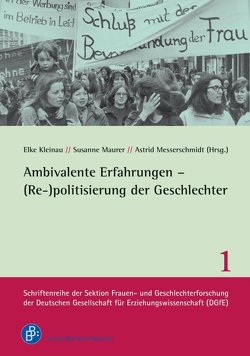 Ambivalente Erfahrungen – (Re-)politisierung der Geschlechter von Kleinau,  Elke, Maurer,  Susanne, Messerschmidt,  Astrid