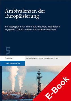 Ambivalenzen der Europäisierung von Beichelt,  Timm, Frysztacka,  Clara Maddalena, Weber,  Claudia, Worschech,  Susann