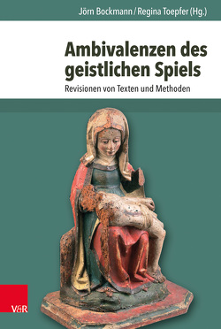 Ambivalenzen des geistlichen Spiels von Barton,  Ulrich, Bockmann,  Jörn, Dauven-v.Knippenberg,  Carla, Ehrstine,  Glenn, Eming,  Jutta, Freund,  Karolin, Gold,  Julia, Herberichs,  Cornelia, Linseis,  Verena, Mueller,  Ulrich, Petersen,  Christoph, Rädle,  Fidel, Toepfer,  Regina, Ukena-Best,  Elke, Velten,  Hans Rudolf, Williams,  Werner, Wolf,  Klaus