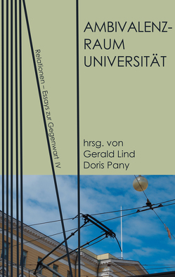 Ambivalenzraum Universität von Berning,  Nora, Birkhan,  Ines, Finzi,  Daniela, Lind,  Gerald, Muetter,  Bertl, Pany,  Doris, Rodrigues-Moura,  Enrique, Schuster,  Roland J.