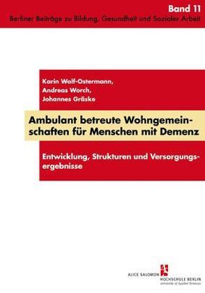 Ambulant betreute Wohngemeinschaften für Menschen mit Demenz von Gräske,  Johannes, Wolf-Ostermann,  Karin, Worch,  Andreas