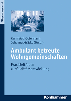 Ambulant betreute Wohngemeinschaften von Gräske,  Johannes, Wolf-Ostermann,  Karin