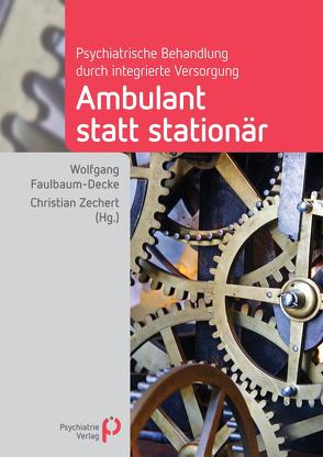 Ambulant statt stationär von Faulbaum-Decke,  Wolfgang, Zechert,  Christian