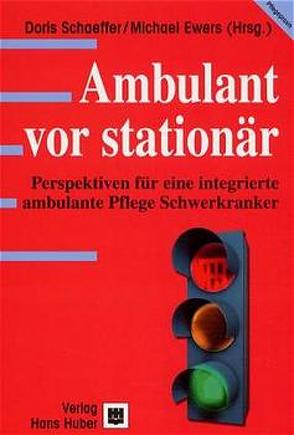 Ambulant vor stationär von Ewers,  Michael, Schaeffer,  Doris